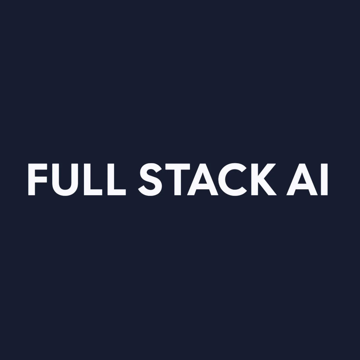 Full Stack AI